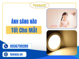 Loại Ánh Sáng Nào Tốt Cho Mắt? Cách Lựa Chọn Đèn Tốt Nhất Cho Mắt