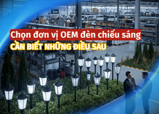 Những điều cần biết trước khi chọn đơn vị OEM đèn chiếu sáng