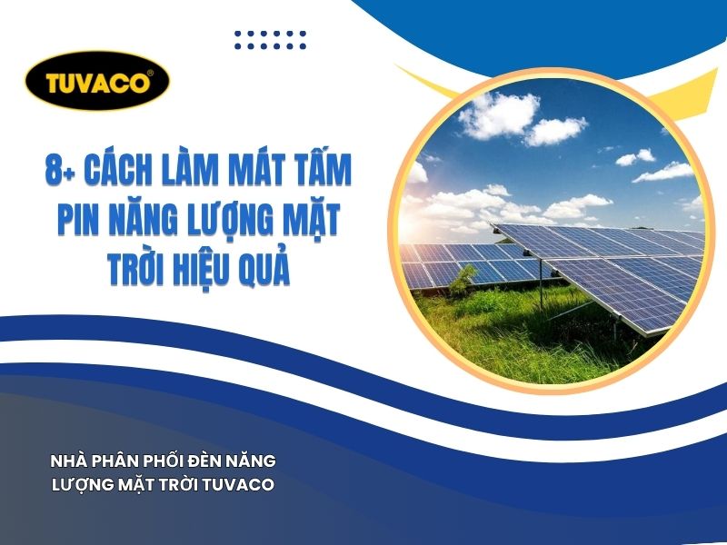 8+ Cách Làm Mát Tấm Pin Năng Lượng Mặt Trời Hiệu Quả
