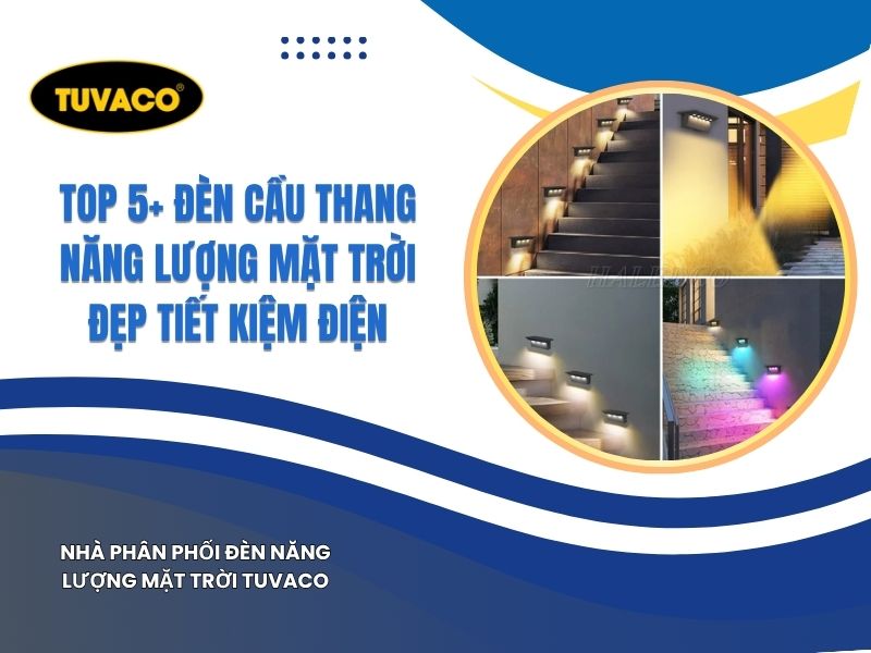 TOP 5+ Đèn Cầu Thang Năng Lượng Mặt Trời Đẹp Tiết Kiệm Điện